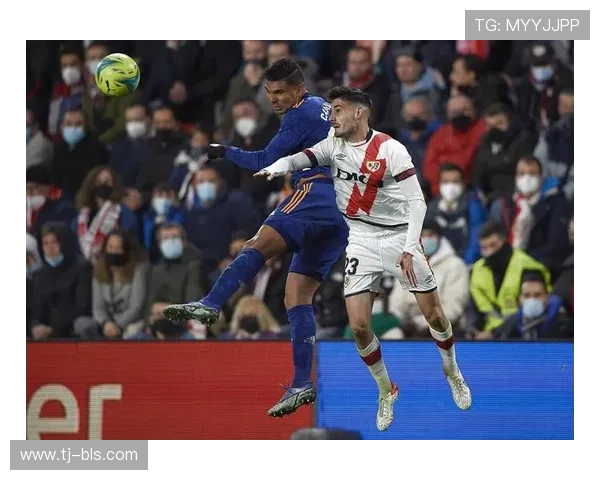 西甲第27轮精彩对决 皇家马德里迎战巴列卡诺 力争主场全取三分